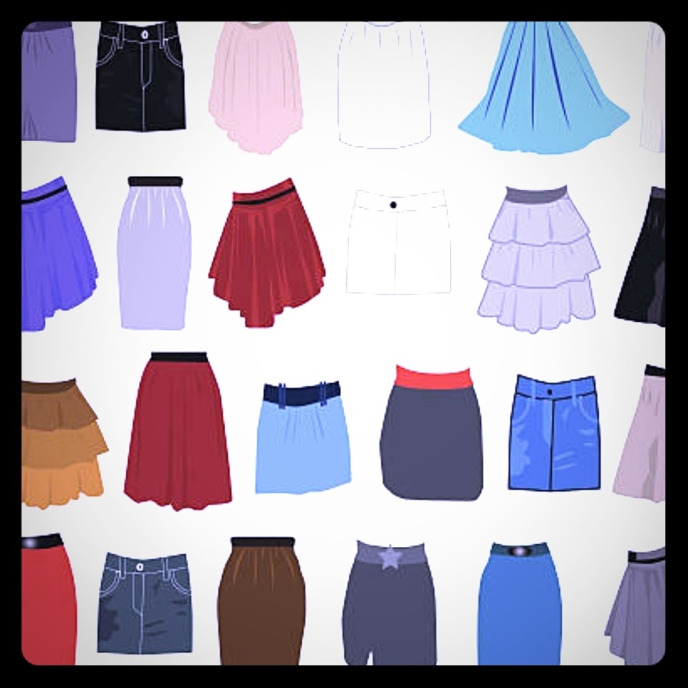 Skirts. Skirts! Skirts.